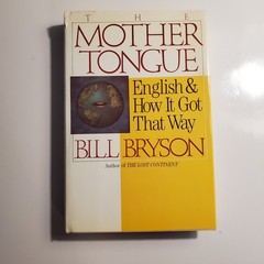Mother Tongue : English and How It Got That Way by Bill Bryson (1990, Hardcover)
