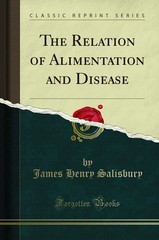 The Relation of Alimentation and Disease (Classic Reprint)