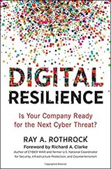 Digital Resilience : Is Your Company Ready for the Next Cyber Thr
