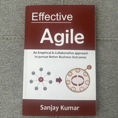 Effective Agile: An Empirical & Collaborative approach to pursue…Sanjay Kumar