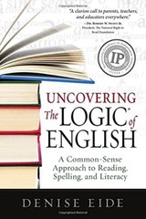 Uncovering the Logic of English: A Com…, Eide, Denise