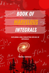 Book of Marvelous Integrals (Calculus Series)