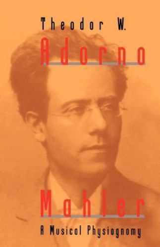 Mahler: A Musical Physiognomy Adorno, Theodor W. paperback Used – Good