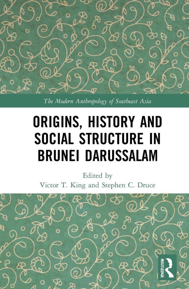 Origins, History and Social Structure in Brunei Darussalam by Victor T. King Har