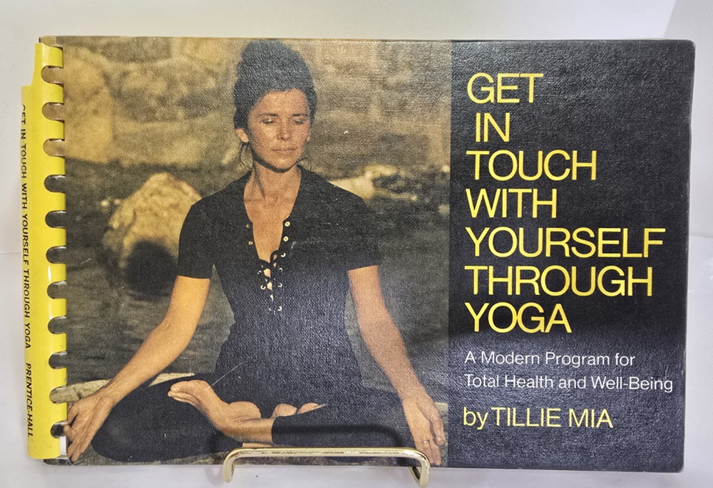 Vintage Get In Touch With Yourself Through Yoga Book by Tillie Mia 1972