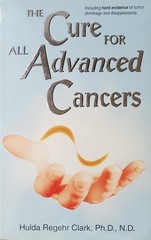 The Cure for All Advanced Cancers (Paperback) by Hulda Regehr Clark ,Free Ship