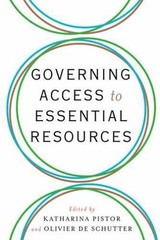 Governing Access to Essential Resources Eds Katharina Pistor Oliver De Schutter