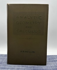 Analytic Geometry and Calculus H.B Phillips Second Edition 1947 – John Wiley
