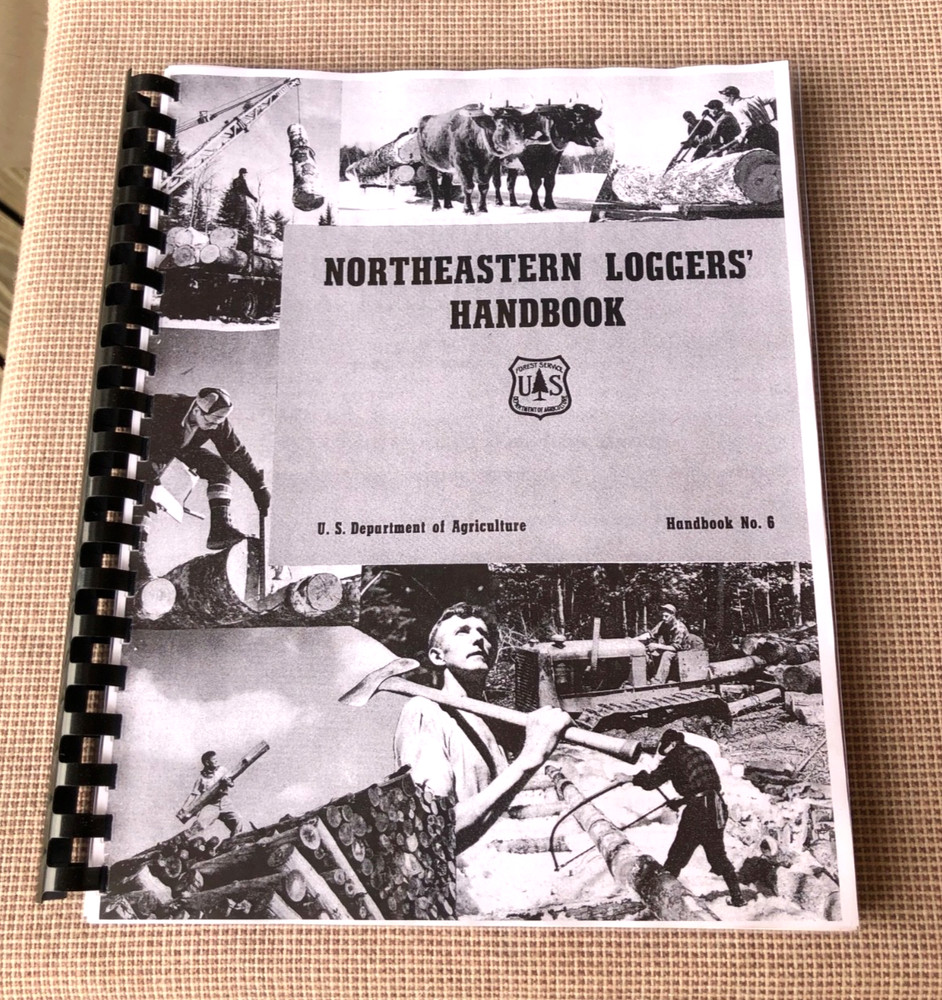 Northeastern Logger’s Handbook #6 1951 Reprint 8 1/2” x 11” USDA 160 Pages
