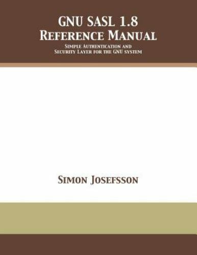 GNU SASL 1.8 Reference Manual, Brand New, Free shipping in the US