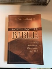 How to Enjoy the Bible: 12 Basic Principles for Understanding God’s Word