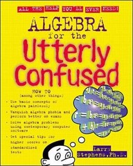 Algebra for the Utterly Confused – Paperback, by Stephens Larry J. – Very Good x