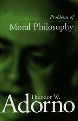 Theodor W. Adorno Problems of Moral Philosophy (Paperback)