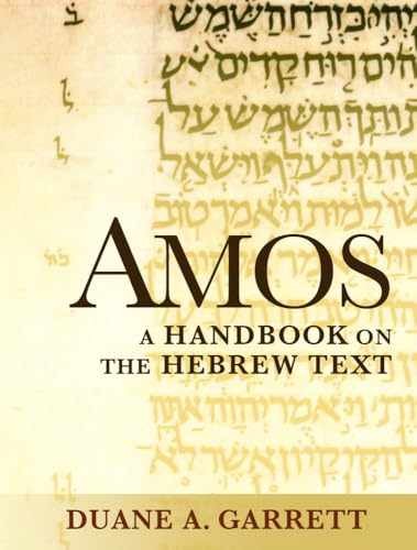 Amos: A Handbook on the Hebrew Text – Paperback, by Garrett Duane A. – Very Good