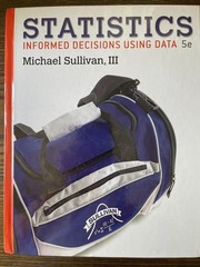 Statistics : Informed Decisions Using Data by Michael Sullivan III Hardcover: VG