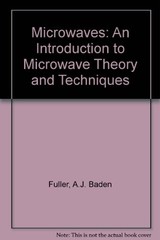 MICROWAVES, THIRD EDITION: AN INTRODUCTION TO MICROWAVE By Baden A J Fuller