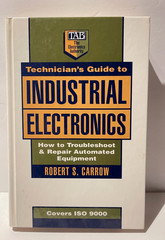 Technician’s Guide to Industrial Electronics: How to Troubleshoot and Repair