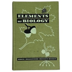 Elements of Biology HC Book Dodge, Smallwood, Reveley, Bailey Vintage 1950’s