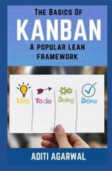 The Basics Of Kanban: A Popular Lean Frame- 1729181430, Aditi Agarwal, paperback