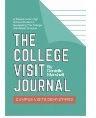 The College Visit Journal: Campus Visits Demystified Book by Danielle Marshall
