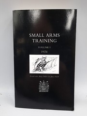 War Office June 1924 – Small Arms Training 1924 Volume 1 Reprint