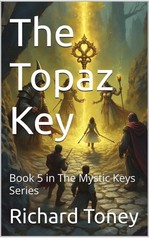 The Topaz Key: Book 5 in The Mystic Keys Series by Richard P. Toney Paperback Bo