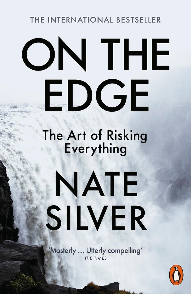 On the Edge: The Art of Risking Everything by Nate Silver Paperback Book