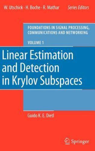 Linear Estimation and Detection in Krylov Subspaces, Hardcover by Dietl, Guid…