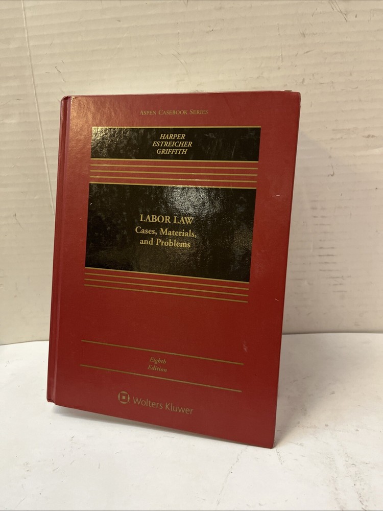 Labor Law : Materials and Problems Michael C., Estreicher, Samuel