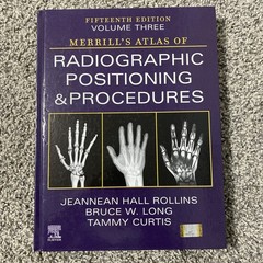 15th Addition Merrill’s Atlas of Radiographic Positioning & Procedures: Volume 3