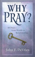 Why Pray? – Paperback By John F. DeVries – VERY GOOD
