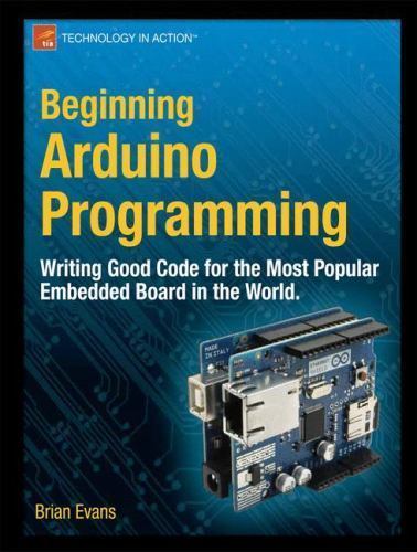 Beginning Arduino Programming (Technology in Action) – Evans, Brian
