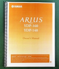 Yamaha YDP-160 YDP-140 Owner’s Manual: 44 Pages & Protective Covers!