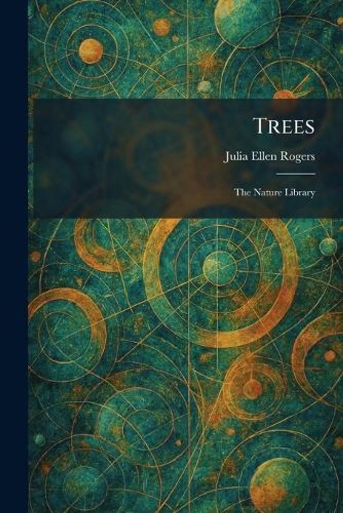 Trees: The Nature Library by Julia Ellen Rogers Paperback Book