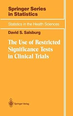 THE USE OF RESTRICTED SIGNIFICANCE TESTS IN CLINICAL By David S. Salsburg *VG+*