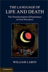 The Language of Life and Death: The Transformation of Experience in Oral Narrati