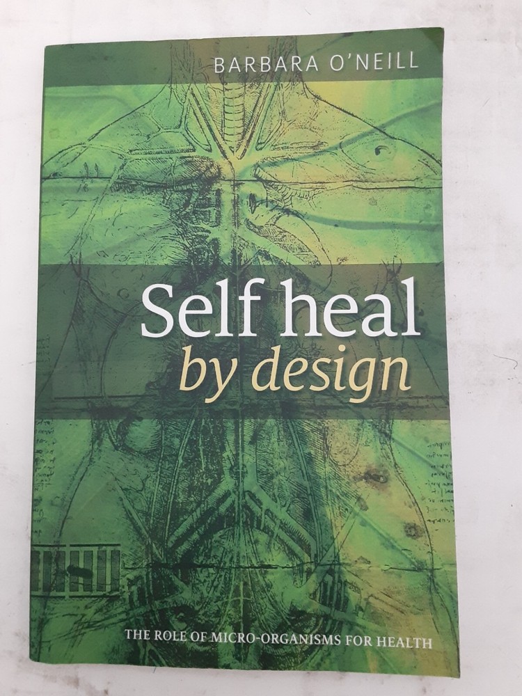 Self Heal by Design : The Role of Micro-Organisms for Health Barbara O’Neill