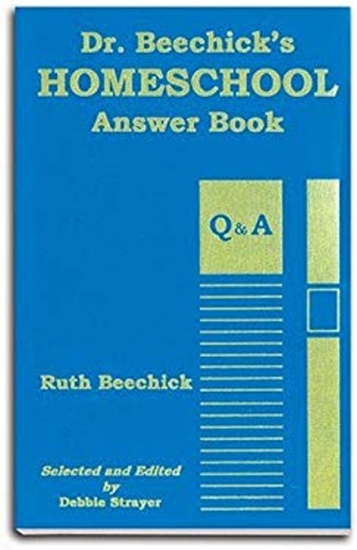 Dr. Beechick’s Homeschool Answer Book Paperback Ruth Beechick