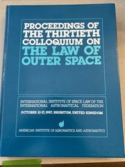 Proceedings of the 30th Colloquium on the Law of Outer Space 1987 United Kingdom