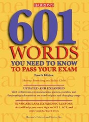 601 Words You Need to Know to Pass Your Exam (Barron’s 601 Words You Need – GOOD