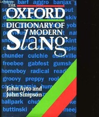 THE OXFORD DICTIONARY OF MODERN SLANG By John Ayto & John Simpson – Hardcover