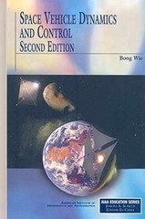 Space Vehicle Dynamics and Control (AIAA – Hardcover, by B. Wie – Very Good