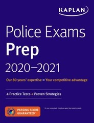 Kaplan Test Prep Ser.: Police Exams Prep 2020-2021 : 4 Practice Tests +…