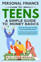Personal Finance For Teens: A Simple – Paperback, by Cunningham G G – Very Good