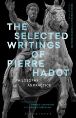 Selected Writings of Pierre Hadot : Philosophy As Practice, Paperback by Hado…