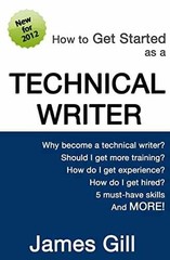 How to Get Started as a Technical Writer – Paperback, by Gill James – Very Good