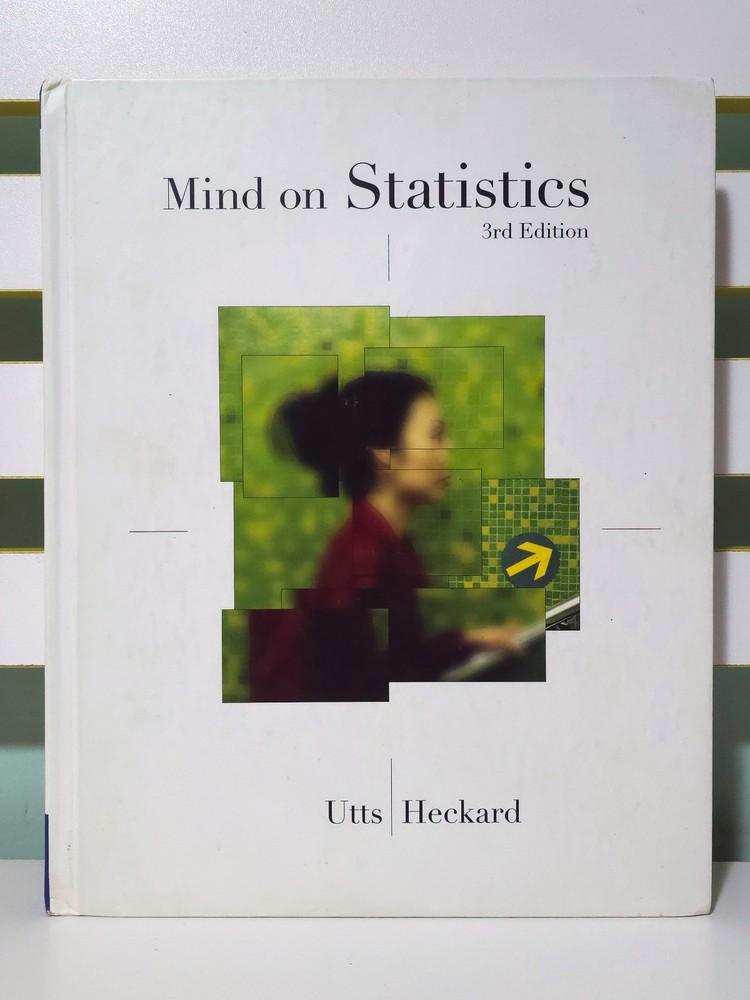 Mind on Statistics: 3rd Edition! 2007 HC Book by Jessica M. Utts