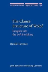 Linguistik Aktuell/Linguistics Today Ser.: Clause Structure of Wolof : Insights