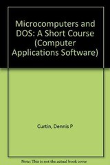 Microcomputers and DOS: A Short – Paperback, by Curtin Dennis P. – Very Good