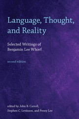 Language, Thought, and Reality, second edition: Selected Writings of Benjamin Le